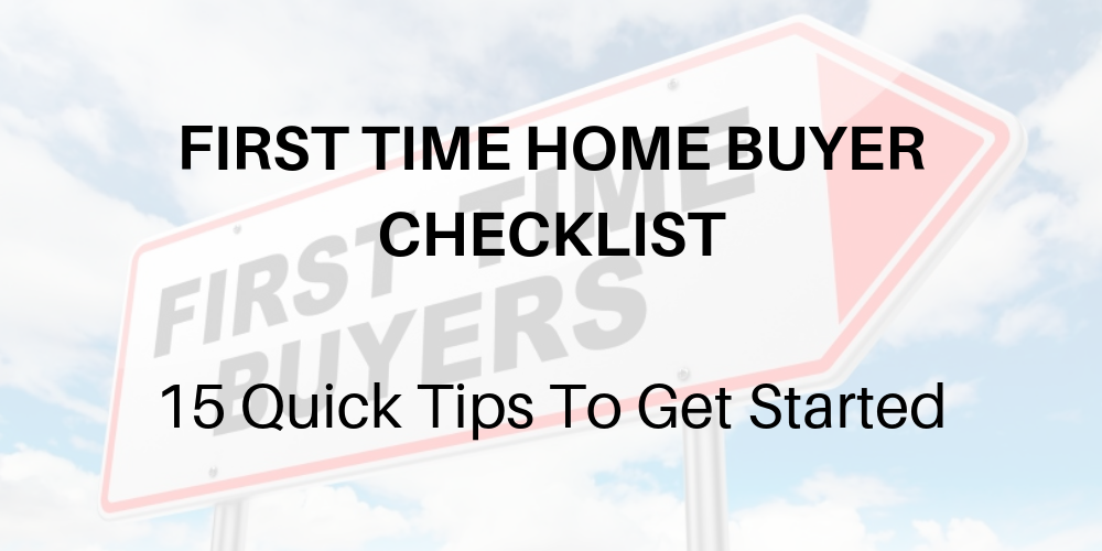 First Time Home Buyer Checklist