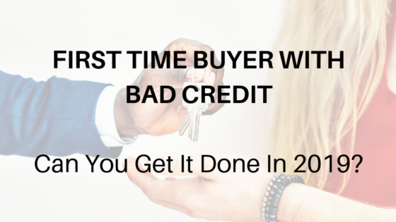 first time home buyer with bad credit