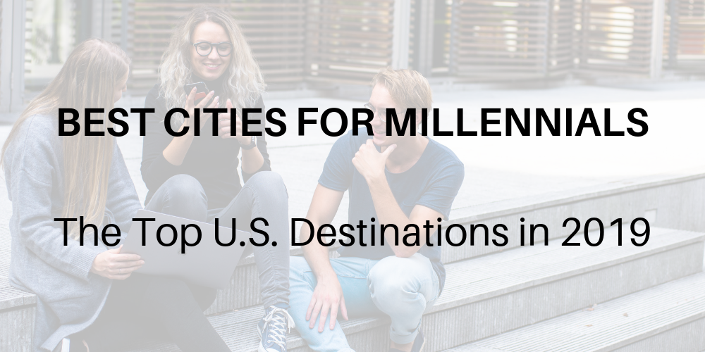 The 7 Best Cities for Millennials in the U.S. in 2019