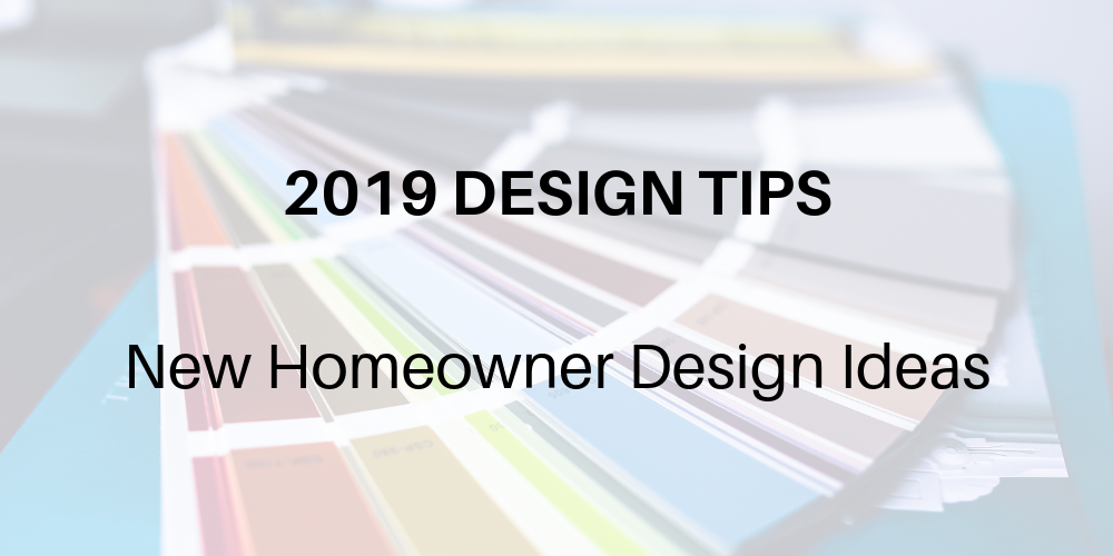 New Homeowner Design Tips